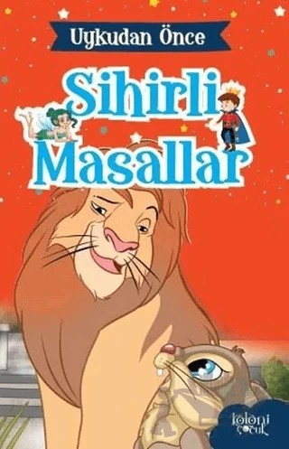 Aslan Kral - Uykudan Önce Sihirli Masallar – Hatice Nurbanu Karaca – Koloni Çocuk kitap kapağı