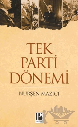 Tek Parti Dönemi – Nurşen Mazıcı – Pozitif Yayınları kitap kapağı