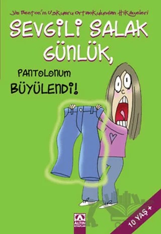 Sevgili Salak Günlük Pantolonum Büyülendi! – Jim Benton – Altın Kitaplar kitap kapağı