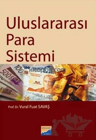 Uluslararası Para Sistemi – Vural Fuat Savaş – Siyasal Kitabevi kitap kapağı