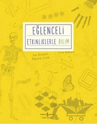 Eğlenceli Etkinliklerle Bilim – Clive Gifford – İş Bankası Kültür Yayınları kitap kapağı