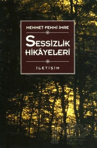 Sessizlik Hikayeleri – Mehmet Fehmi İmre – İletişim Yayınevi kitap kapağı
