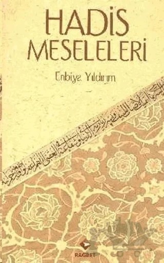 Hadis Meseleleri – Enbiya Yıldırım – Rağbet Yayınları kitap kapağı