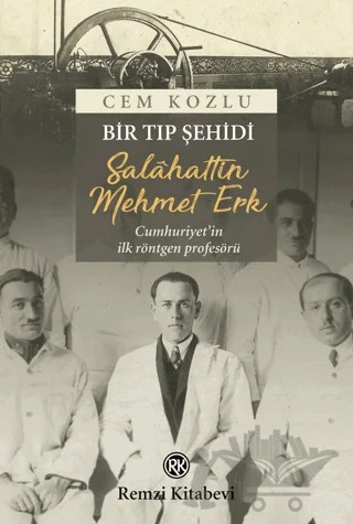 Bir Tıp Şehidi : Salâhattin Mehmet Erk – Cem Kozlu – Remzi Kitabevi kitap kapağı