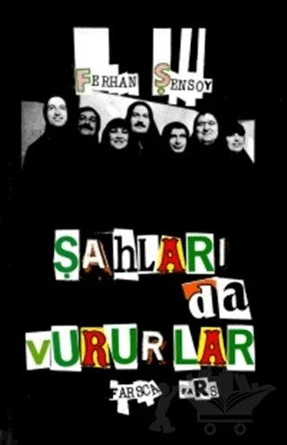 Şahları da Vururlar Farsça Fars – Ferhan Şensoy – Ortaoyuncular Yayınları kitap kapağı