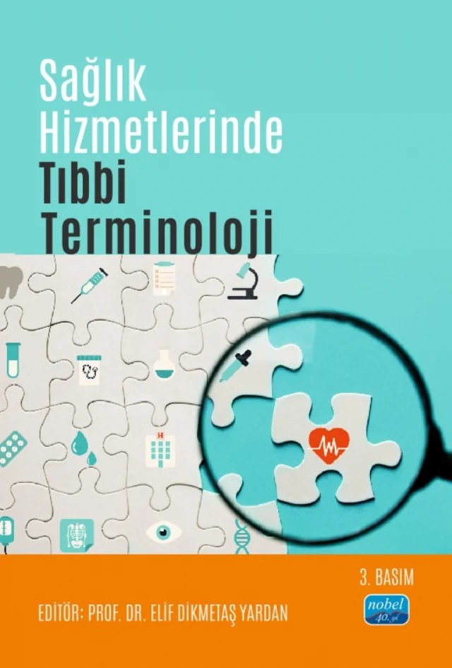 Sağlık Hizmetlerinde Tıbbi Terminoloji – Birgül Yabana Kiremit, Celal Katı, Elif Dikmetaş Yardan, Ferdane Betül Bölükbaşı, Gizem Zevde Aydın, Hüsniye Aşık, Nurcan Coşkun Us, Türker Yardan, Umut Beylik – Nobel Akademik Yayıncılık kitap kapağı