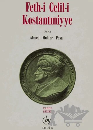 Feth-i Celil-i Kostantıniyye – Ahmed Muhtar Paşa – Bedir Yayınları kitap kapağı