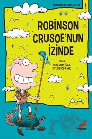 Robinson Crusoe'nun İzinden – Kyungsoo Park, Sanjoon Park – Erdem Çocuk kitap kapağı
