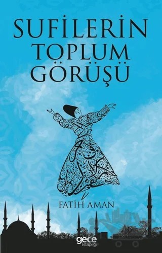 Sufilerin Toplum Görüşü – Fatih Aman – Gece Kitaplığı kitap kapağı