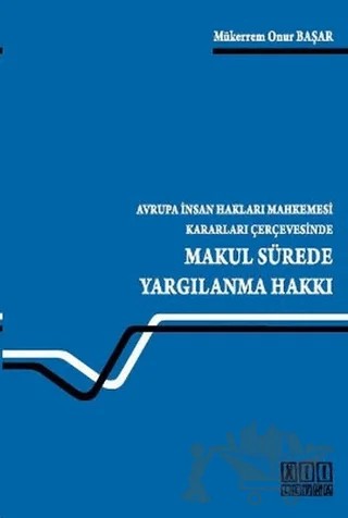 Makul Sürede Yargılanma Hakkı – Mükerrem Onur Başar – On İki Levha Yayınları kitap kapağı
