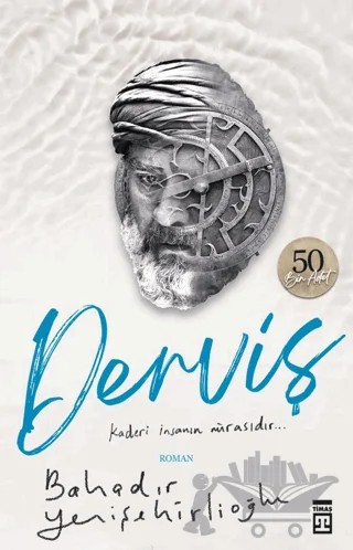 Derviş - Kaderi İnsanın Mirasıdır – Bahadır Yenişehirlioğlu – Timaş Yayınları kitap kapağı