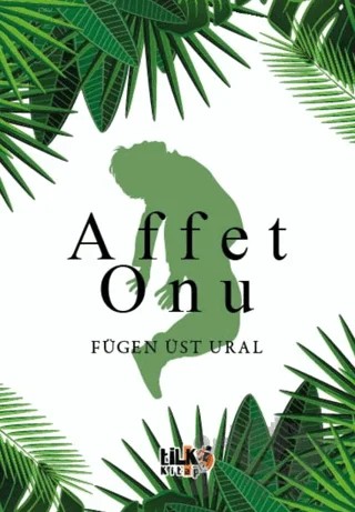 Affet O’nu – Fügen Üst Ural – Tilki Kitap kitap kapağı