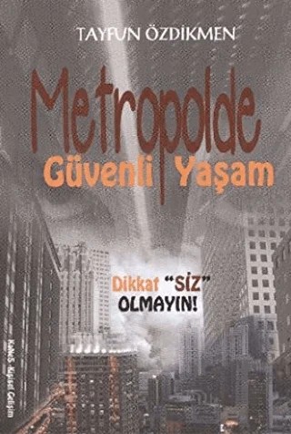 Metropolde Güvenli Yaşam – Tayfun Özdikmen – Kanes Yayınları kitap kapağı