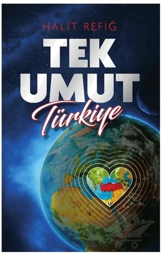 Tek Umut Türkiye – Halit Refiğ – Akıl Fikir Yayınları kitap kapağı