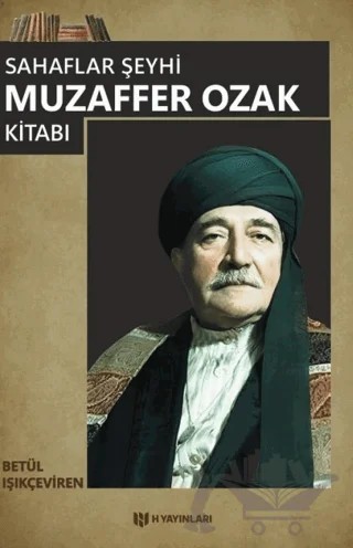 Sahaflar Şeyhi Muzaffer Ozak Kitabı – Betül Işıkçeviren – H Yayınları kitap kapağı
