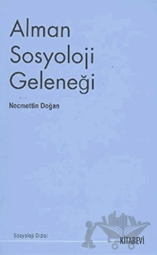 Alman Sosyoloji Geleneği – Necmettin Doğan – Kitabevi Yayınları kitap kapağı
