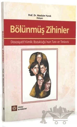 Bölünmüş Zihinler – Medaim Yanık – İstanbul Tıp Kitabevi kitap kapağı