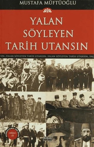 Yalan Söyleyen Tarih Utansın Cilt: 12 – Mustafa Müftüoğlu – Başak Yayınları kitap kapağı