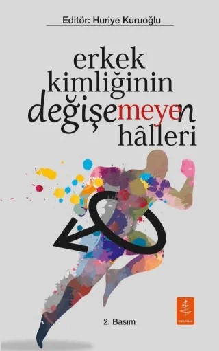 Erkek Kimliğinin Değişe(meye)n Hâlleri – Ahmet Oktan, Ahmet Talimciler, Aslı Karamollaoğlu Favaro, Canan Uluyağcı, Gülgün Meşe, Güliz Gülçin Güzelgün, Huriye Kuruoğlu, Lale Kabadayı, Mehmet Oğulcan Turan, Nesrin Kula Demir, Nevin Yıldırım Koyuncu, Zühal Çetin Özkan – Nobel Yaşam kitap kapağı