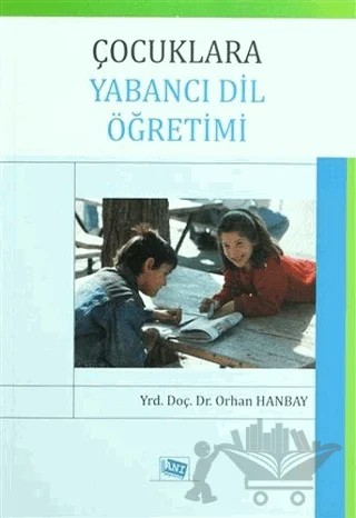 Çocuklara Yabancı Dil Öğretimi – Orhan Hanbay – Anı Yayıncılık kitap kapağı