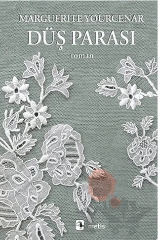 Düş Parası – Marguerite Yourcenar – Metis Yayınları kitap kapağı