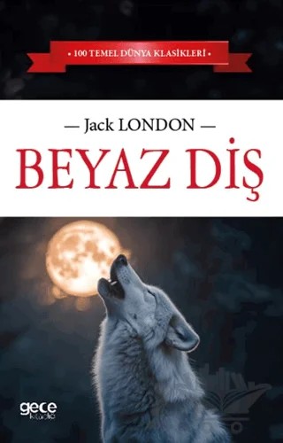Beyaz Diş – Jack London – Gece Kitaplığı kitap kapağı