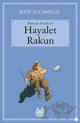 Francine Poulet ve Hayalet Rakun – Kate DiCamillo – Arkadaş Yayınları kitap kapağı
