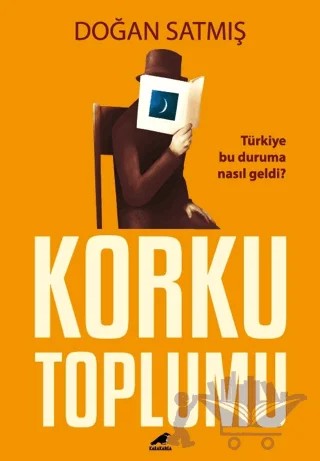 Korku Toplumu – Doğan Satmış – Kara Karga Yayınları kitap kapağı