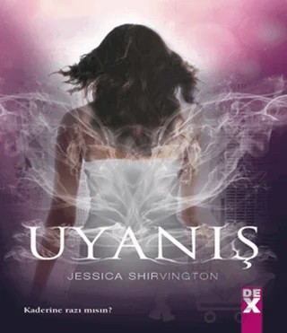Uyanış – Jessica Shirvington – Dex Yayınevi kitap kapağı