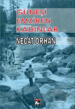 Güneşi Emziren Kadınlar – Necat Orhan – Kil Yayınları kitap kapağı