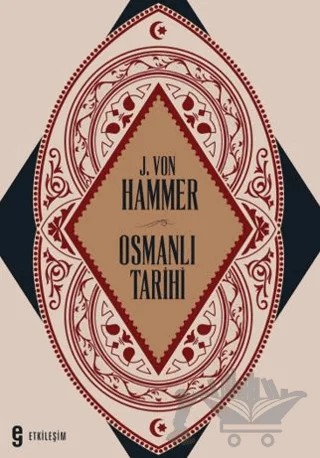 Osmanlı Tarihi – J. Von Hammer – Etkileşim Yayınları kitap kapağı