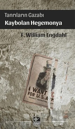 Tanrıların Gazabı Kaybolan Hegemonya – F. William Engdahl – Kaynak Yayınları kitap kapağı