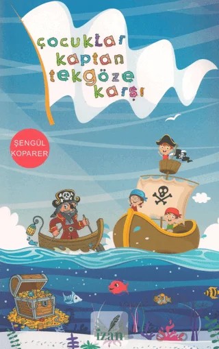 Çocuklar Kaptan Tekgöze Karşı – Şengül Koparer – İzan Yayıncılık kitap kapağı