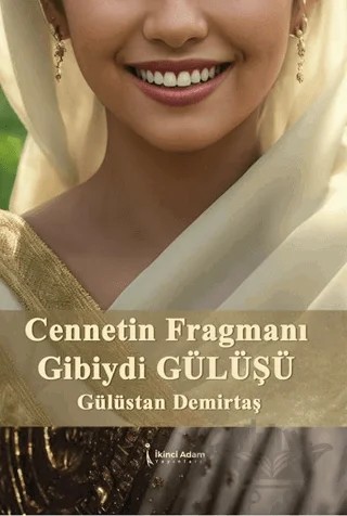 Cennetin Fragmanı Gibiydi Gülüşü – Gülüstan Demirtaş – İkinci Adam Yayınları kitap kapağı
