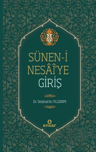 Sünen-i Nesai'ye Giriş – Selahattin Yıldırım – Ensar Neşriyat kitap kapağı