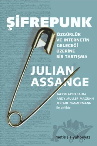 Şifrepunk – Andy Müller - Maguhn, Jeremie Zimmermann, Jocob Appelbaum, Julian Assange – Metis Yayınları kitap kapağı
