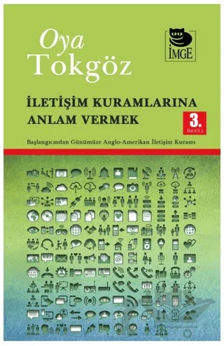 İletişim Kuramlarına Anlam Vermek – Oya Tokgöz – İmge Kitabevi Yayınları kitap kapağı