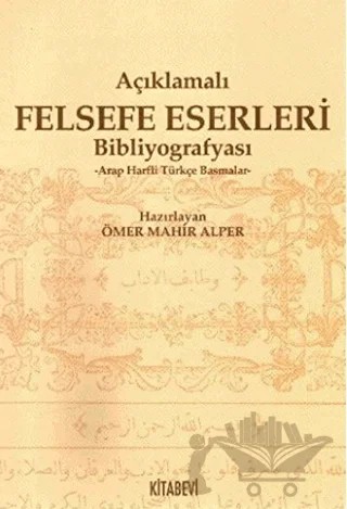 Açıklamalı Felsefe Eserleri Bibliyografyası – Ömer Mahir Alper – Kitabevi Yayınları kitap kapağı