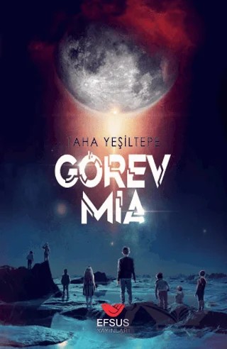Görev Mia – Taha Yeşiltepe – Efsus Yayınları kitap kapağı