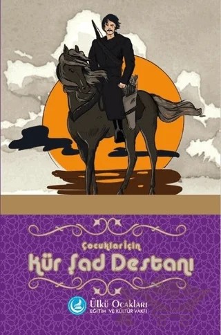 Çocuklar İçin Kür Şad Destanı – Sinan Ateş – Ülkü Ocakları Eğitim ve Kültür Vakfı kitap kapağı