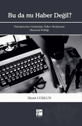 Bu da mı Haber Değil? – Mesut Coşkun – Gazi Kitabevi kitap kapağı