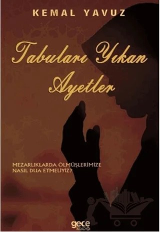 Tabuları Yıkan Ayetler – Kemal Yavuz – Gece Kitaplığı kitap kapağı