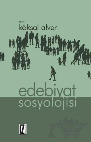 Edebiyat Sosyolojisi – Köksal Alver – İz Yayıncılık kitap kapağı