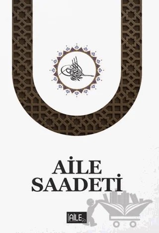 Aile Saadeti (Ciltsiz) – S. Muhammed Saki Elhüseyni – Semerkand Aile Yayınları kitap kapağı