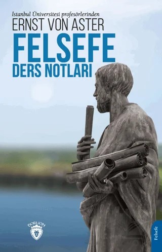 Felsefe Ders Notları – Ernst von Aster – Dorlion Yayınları kitap kapağı