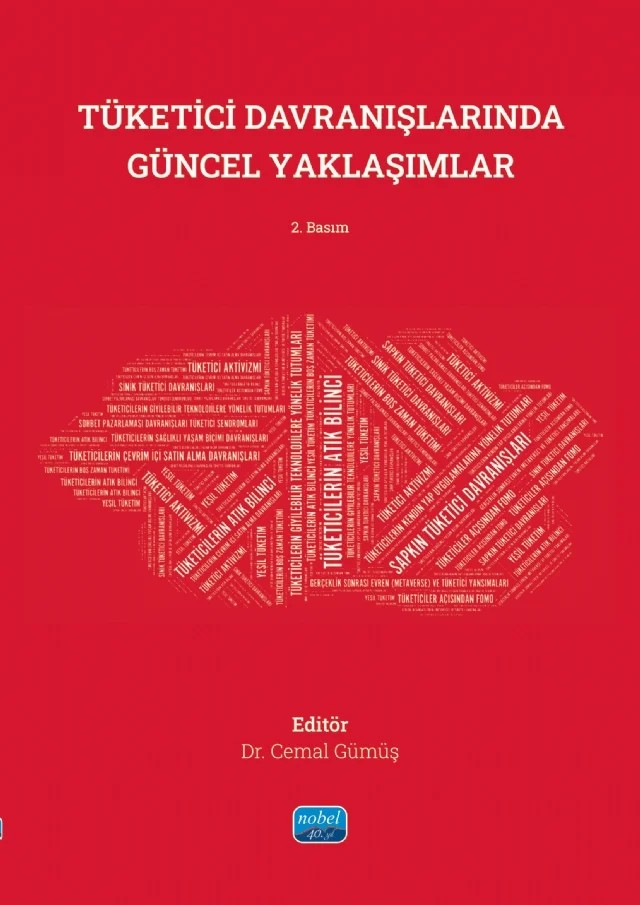 Tüketici Davranışlarında Güncel Yaklaşımlar – Ayşe Aygün Özgöz, Cemal Gümüş, Dursun Yener, Emine Pınar Saygın, Gazal Cengiz, Gökçe Cebeci, Handan Özdemir, Kamer Ilgın Çakıroğlu, Makbule Civelek, Murat Bayat, Nihan Özgüven Tayfun, Selda Fındıklı, Serhat Ata, Yusuf Ozan Yıldırım, Zübeyir Çelik – Nobel Akademik Yayıncılık kitap kapağı