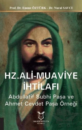 Hz. Ali Muaviye İhtilafı – Emine Öztürk, Nural Savcı – Akademisyen Kitabevi kitap kapağı