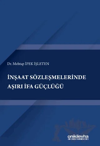 İnşaat Sözleşmelerinde Aşırı İfa Güçlüğü – Mehtap İpek İşleten – On İki Levha Yayınları kitap kapağı