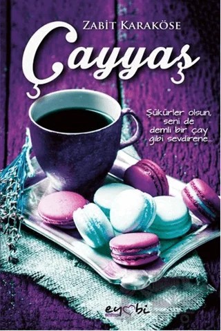 Çayyaş – Zabit Karaköse – Eyobi Yayınları kitap kapağı