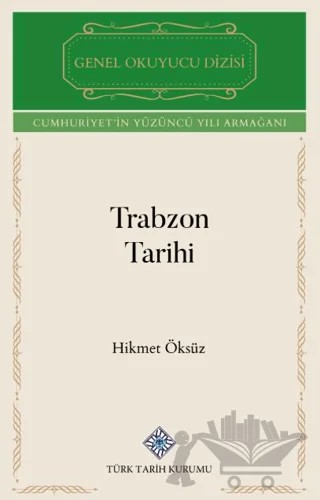 Trabzon Tarihi – Hikmet Öksüz – Türk Tarih Kurumu Yayınları kitap kapağı